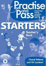 Practise and Pass Starters Teachers Book Practise and Pass Starters Teachers Book