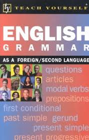 Teach Yourself English Grammar as a Foreign Second Language Teach Yourself English Grammar as a Foreign Second Language