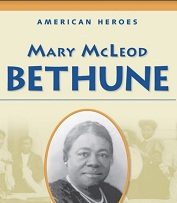 American Heroes Grade 4 - Mary McLeod Bethune American Heroes Grade 4 - Mary McLeod Bethune