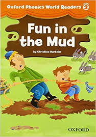 Oxford Phonics World Readers Level 2 - Fun in the Mud