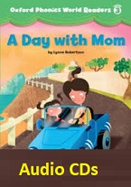 Oxford Phonics World Readers Level 3 - A Day with Mom Audio