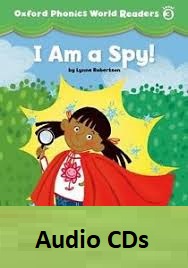 Oxford Phonics World Readers Level 3 - I am a Spy Audio