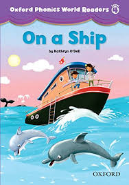 Oxford Phonics World Readers Level 4 - On a Ship Oxford Phonics World Readers Level 4 - On a Ship