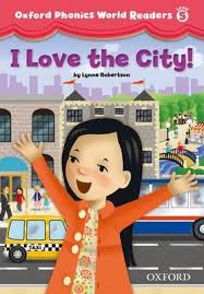 Oxford Phonics World Readers Level 5 - I Love the City Oxford Phonics World Readers Level 5 - I Love the City