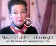 Speak English Once and For All Video Unit 17 - You Translate Directly from Your First Language