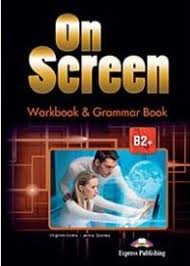 On Screen B2 Plus Upper-Intermediate Workbook and Grammar Book