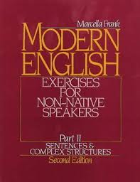 Modern English Exercises for Non Native Speakers Part 2 - Sentences and Complex Structures 2nd Edition