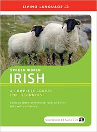 Spoken World Irish A Complete Course for Beginners Spoken World Irish A Complete Course for Beginners