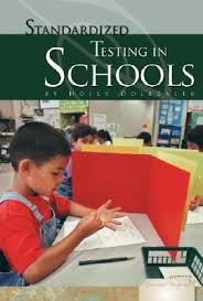 Standardized Testing in Schools by Holly Dolezalek Standardized Testing in Schools by Holly Dolezalek