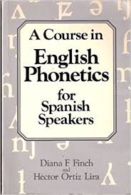 A Course in English Phonetics for Spanish Speakers A Course in English Phonetics for Spanish Speakers
