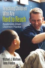 Teaching Children Who Are Hard to Reach Relationship-Driven Classroom Practice Teaching Children Who Are Hard to Reach Relationship-Driven Classroom Practice