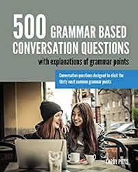 500 Grammar Based Conversation Questions
