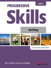 Progressive Skills Level 4 Writing Coursebook and Workbook Progressive Skills Level 4 Writing Coursebook and Workbook