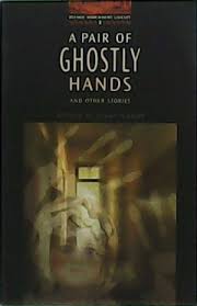 A Pair of Ghostly Hands and Other Stories - Bookworms 3 A Pair of Ghostly Hands and Other Stories - Bookworms 3