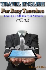 Travel English for Busy Travelers Level 1 With Answers Travel English for Busy Travelers Level 1 With Answers