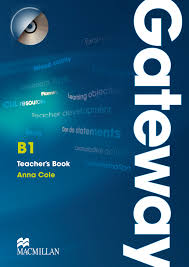 Macmillan Gateway B1 Teacher Book Macmillan Gateway B1 Teacher Book