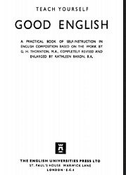 Teach Yourself Good English With Exercises and Key Teach Yourself Good English With Exercises and Key