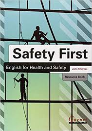 Safety First English for Health and Safety Resource Book Safety First English for Health and Safety Resource Book