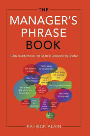 The Manager Phrase Book - Patrick Alain The Manager Phrase Book - Patrick Alain