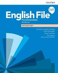 English File 4th Edition Pre-Intermediate Workbook with key English File 4th Edition Pre-Intermediate Workbook with key