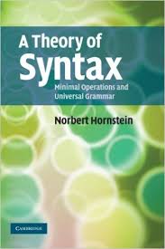 CAMBRIDGE A Theory of Syntax Minimal Operations and Universal Grammar by Norbert Hornstein