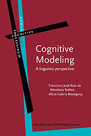 Cognitive Modeling A linguistic perspective - Human Cognitive Processing Cognitive Modeling A linguistic perspective - Human Cognitive Processing