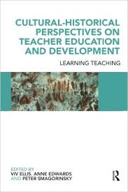 Cultural-Historical Perspectives on Teacher Education and Development Learning Teaching Cultural-Historical Perspectives on Teacher Education and Development Learning Teaching