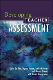 Developing Teacher Assessment Developing Teacher Assessment