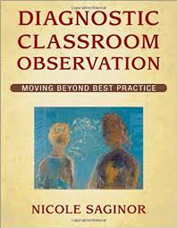Diagnostic Classroom Observation Moving Beyond Best Practice by Nicole Saginor Diagnostic Classroom Observation Moving Beyond Best Practice by Nicole Saginor