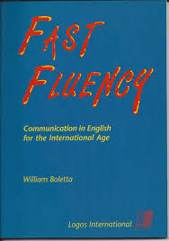 Fast Fluency - Communication in English for the International Age by William Boletta Fast Fluency - Communication in English for the International Age by William Boletta