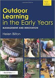 Outdoor Learning in the Early Years Management and Innovation 3rd Edition Outdoor Learning in the Early Years Management and Innovation 3rd Edition