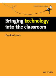 OXFORD Bringing Technology Into the Classroom OXFORD Bringing Technology Into the Classroom