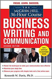 Business Writing and Communication - The McGraw Hill 36 Hour Course 2nd Edition Business Writing and Communication - The McGraw Hill 36 Hour Course 2nd Edition