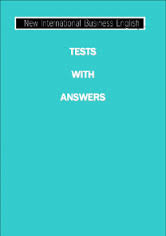 CAMBRIDGE New International Business English - Tests with Answers CAMBRIDGE New International Business English - Tests with Answers