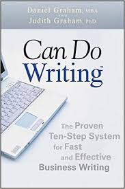 Can Do Writing The Proven Ten-Step System for Fast and Effective Business Writing Can Do Writing The Proven Ten-Step System for Fast and Effective Business Writing