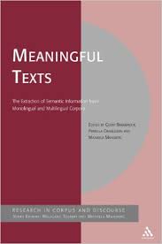 Meaningful Texts by Geoff Barnbrook and Pernilla Danielsson and Michaela Mahlberg - Research in Corpus and Discourse Series Meaningful Texts by Geoff Barnbrook and Pernilla Danielsson and Michaela Mahlberg - Research in Corpus and Discourse Series