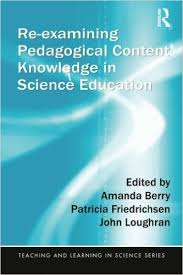 Re-Examining Pedagogical Content Knowledge in Science Education - Teaching and Learning in Science Series Re-Examining Pedagogical Content Knowledge in Science Education - Teaching and Learning in Science Series