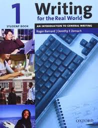 OXFORD Writing for the Real World 1 Students Book OXFORD Writing for the Real World 1 Students Book