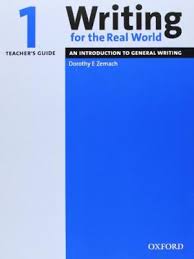 OXFORD Writing for the Real World 1 Teachers Guide OXFORD Writing for the Real World 1 Teachers Guide