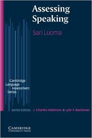Assessing Speaking by Sari Luoma - The Cambridge Language Assessment Series Assessing Speaking by Sari Luoma - The Cambridge Language Assessment Series