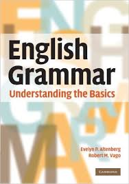 CAMBRIDGE English Grammar Understanding the Basics by Evelyn P Altenberg and Robert M Vago CAMBRIDGE English Grammar Understanding the Basics by Evelyn P Altenberg and Robert M Vago