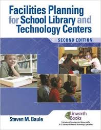Facilities Planning for School Library Media and Technology Centers 2nd Edition by Steven M Baule Facilities Planning for School Library Media and Technology Centers 2nd Edition by Steven M Baule