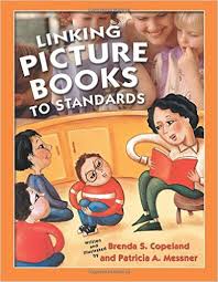 Linking Picture Books to Standards by Brenda S Copeland and Patricia A Messner