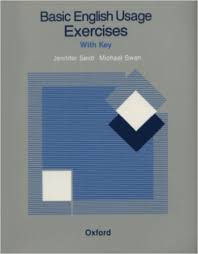 OXFORD Basic English Usage Exercises With Key by Jennifer Seidl and Michael Swan
