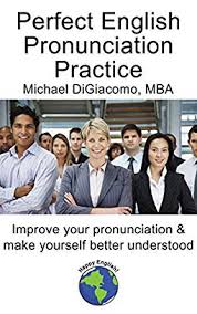 Perfect English Pronunciation Practice Perfect English Pronunciation Practice