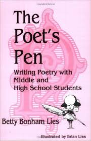 The Poets Pen Writing Poetry with Middle and High School Students by Betty Bonham Lies