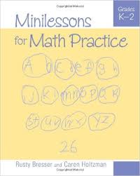 Minilessons for Math Practice Grades K-2 by Rusty Bresser and Caren Holtzman