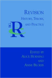 Revision History Theory and Practice - Reference Guides to Rhetoric and Composition Series