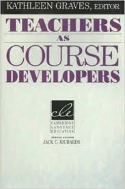 Teachers as Course Developers - Cambridge Language Education Series Teachers as Course Developers - Cambridge Language Education Series