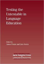 Testing the Untestable in Language Education - New Perspectives on Language and Education 17 Testing the Untestable in Language Education - New Perspectives on Language and Education 17